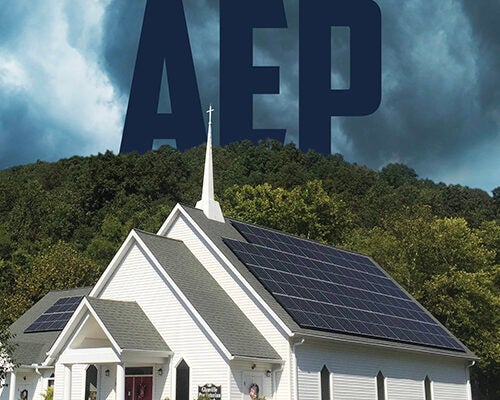 Here’s what Churches in AEP West Virginia could Lose and Why the Switch to Solar has Never Been More Pressing.